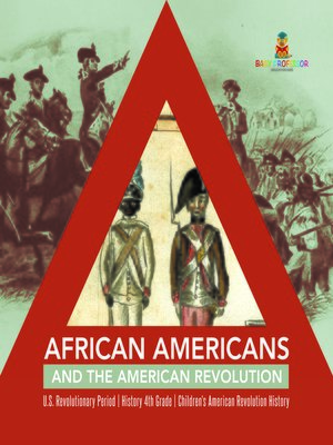 cover image of African Americans and the American Revolution--U.S. Revolutionary Period--History 4th Grade--Children's American Revolution History
